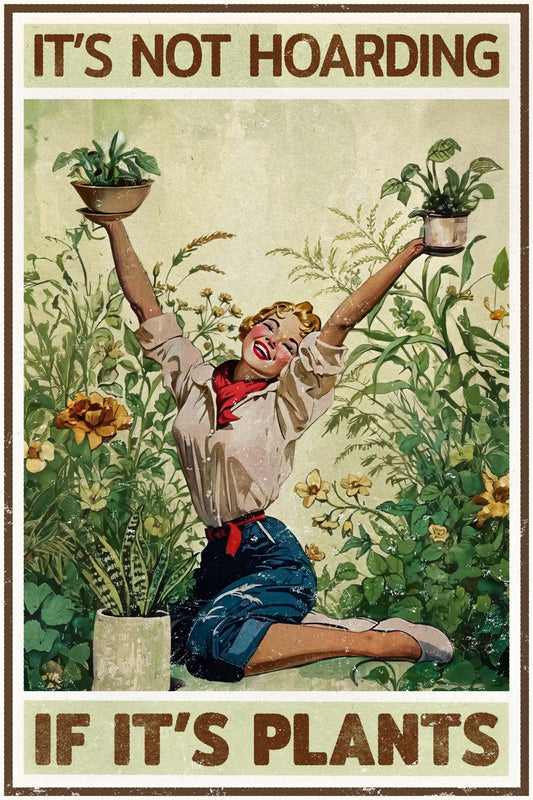 It’s Not Hoarding If It’s Plants | Funny Retro Gardening Wall Print Poster