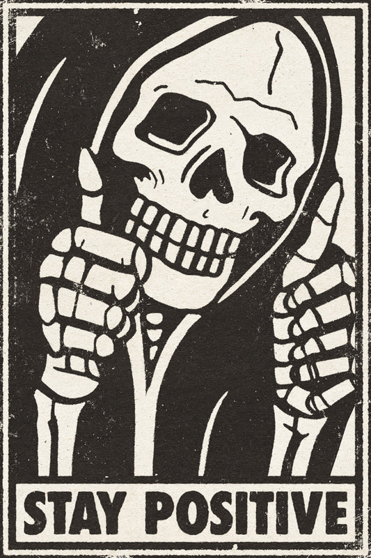 Stay Positive | Skeleton Halloween Dark Humor Wall Art Poster