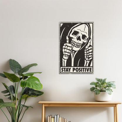 Stay Positive | Skeleton Halloween Dark Humor Wall Art Poster