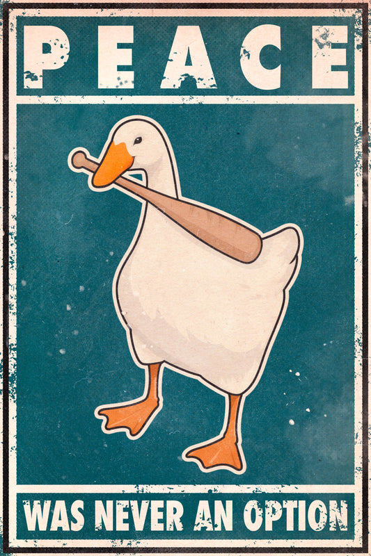 Peace Was Never an Option | Funny Goose Wall Art Poster