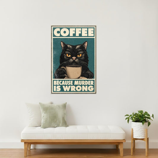 Coffee Because Murder Is Wrong | Funny Black Cat Vintage Wall Art Poster
