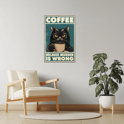Coffee Because Murder Is Wrong | Funny Black Cat Vintage Wall Art Poster