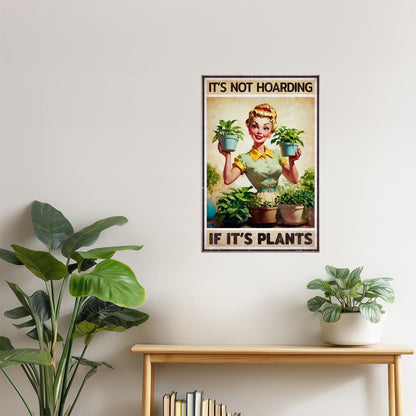 It’s Not Hoarding If It’s Plants | Retro Plant Lover Wall Art Poster