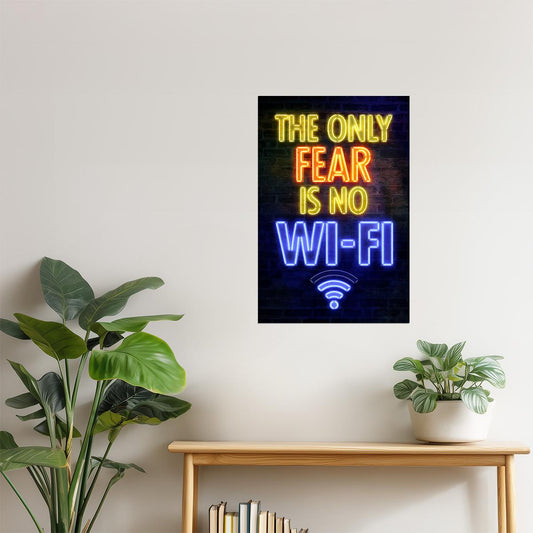 The Only Fear Is No WiFi | Neon Gaming Wall Art Poster