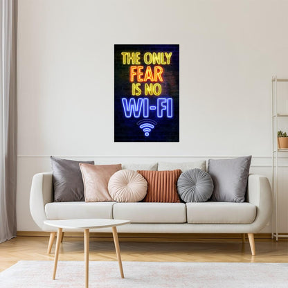 The Only Fear Is No WiFi | Neon Gaming Wall Art Poster