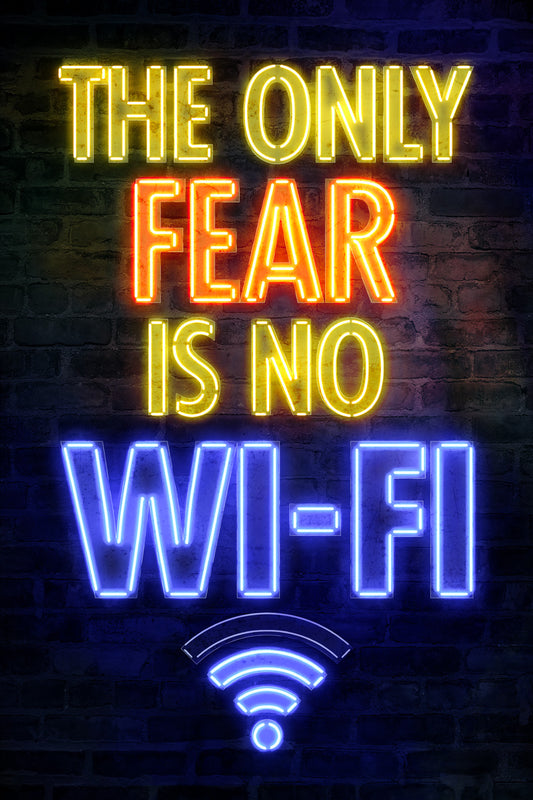 The Only Fear Is No WiFi | Neon Gaming Wall Art Poster