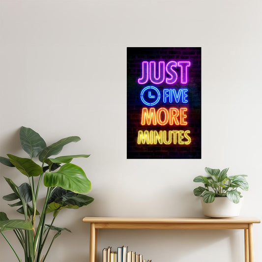 Just Five More Minutes | Neon Gaming Wall Art Poster