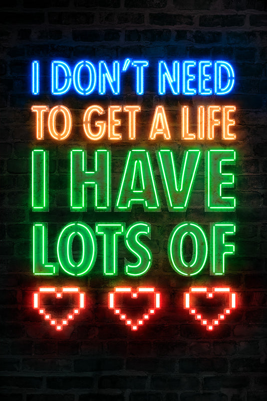 I Have Lots of Lives | Neon Gaming Wall Art Poster