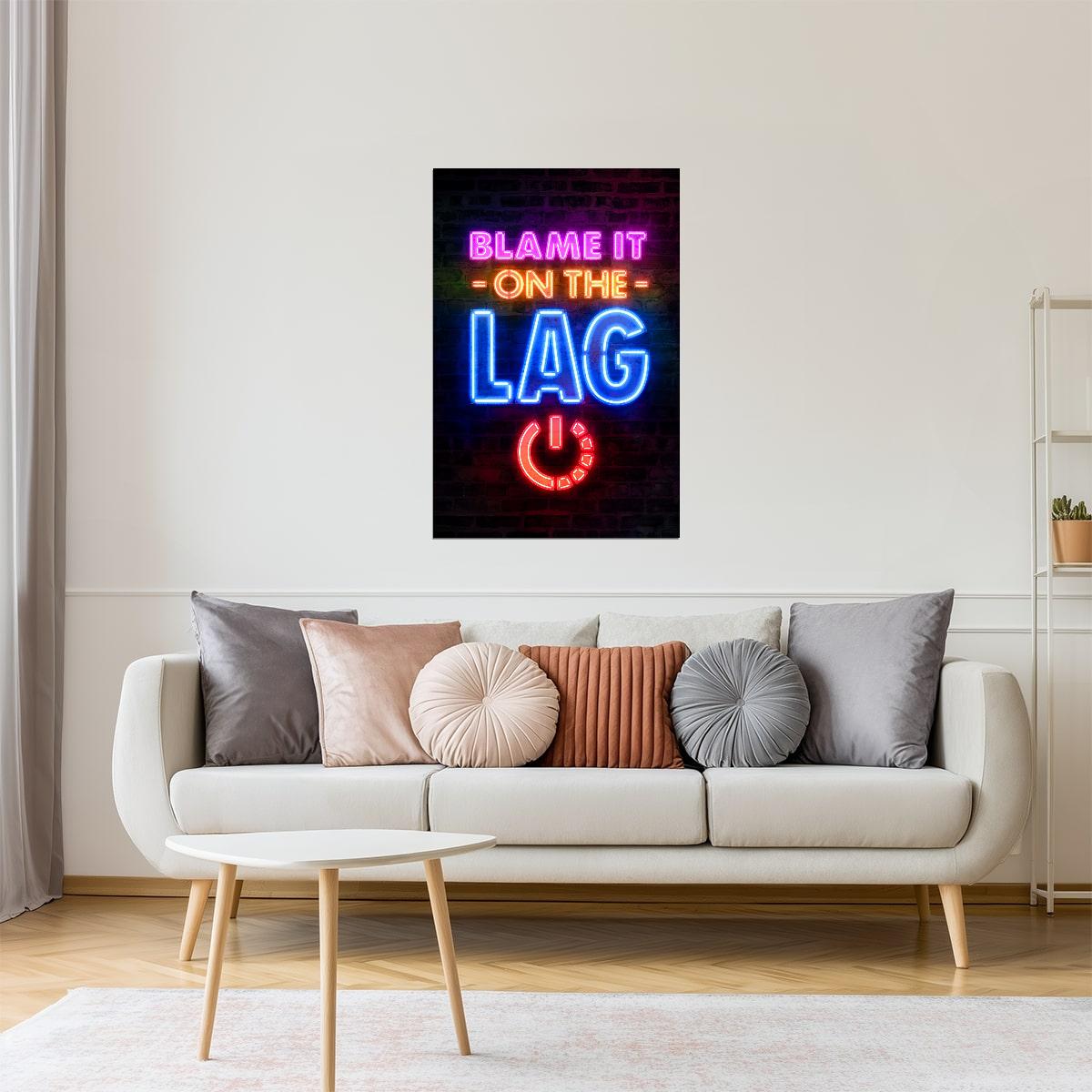 Blame It on the Lag | Neon Gaming Wall Art Poster