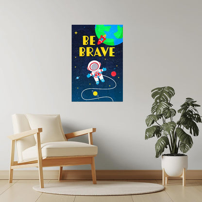 Be Brave | Kids Space Wall Art Galaxy Poster