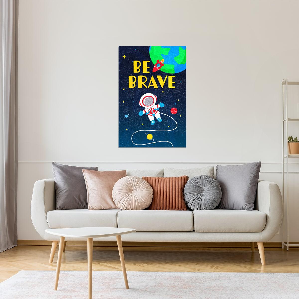 Be Brave | Kids Space Wall Art Galaxy Poster
