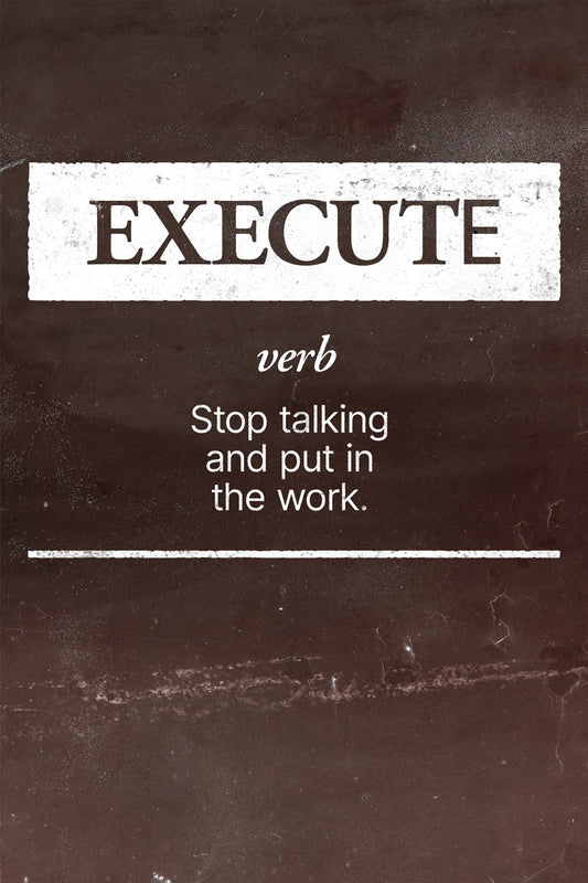 Execute | Brown Motivational Typography Print Poster