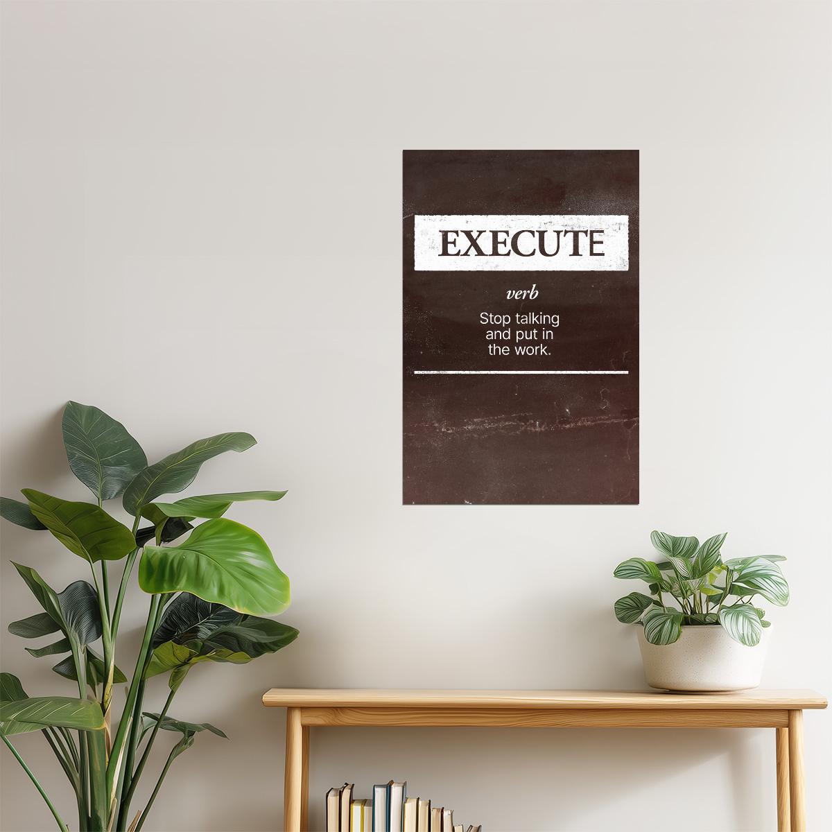 Execute | Brown Motivational Typography Print Poster