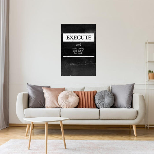 Execute | Black and White Motivational Wall Art Poster