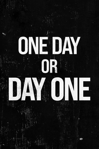 One Day or Day One | Black Motivational Typography Poster