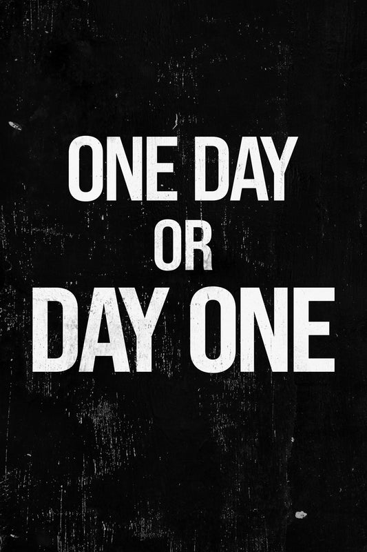 One Day or Day One | Black Motivational Typography Poster