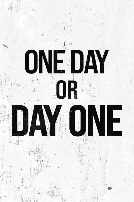 One Day or Day One | White Motivational Typography Poster