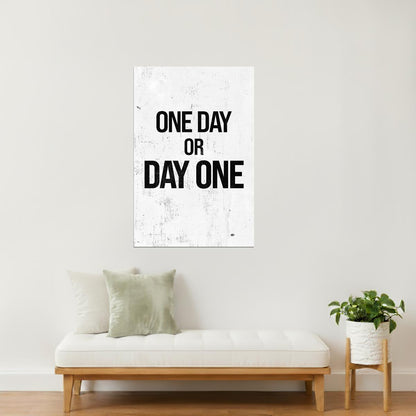 One Day or Day One | White Motivational Typography Poster