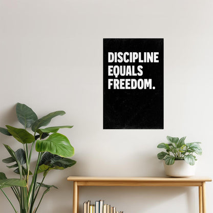 Discipline Equals Freedom | Black Motivational Typography Poster