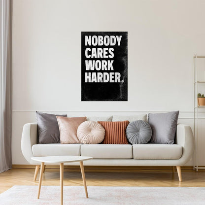 Nobody Cares Work Harder | Black Motivational Typography Poster