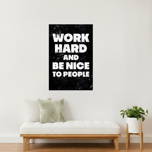 Work Hard and Be Nice to People | Black Motivational Typography Poster