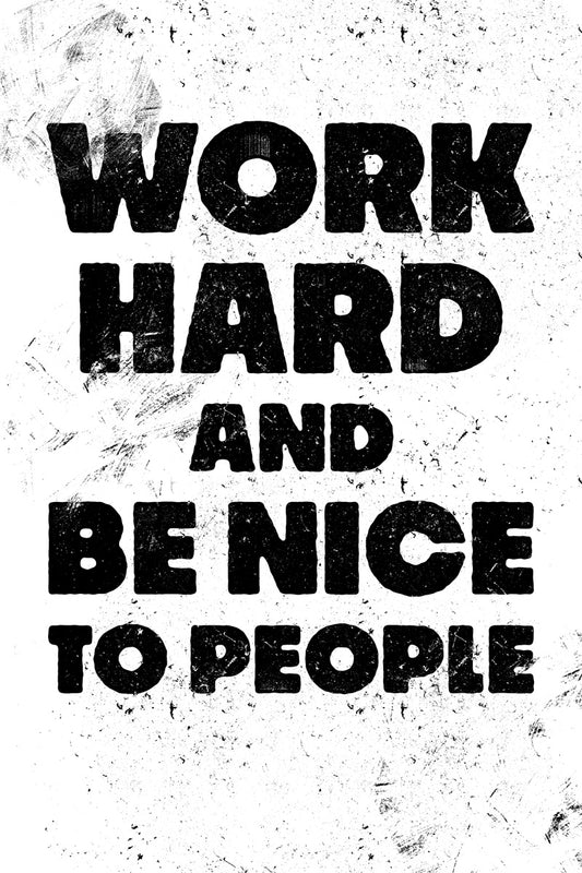 Work Hard and Be Nice to People | White Motivational Typography Poster