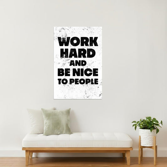 Work Hard and Be Nice to People | White Motivational Typography Poster