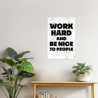 Work Hard and Be Nice to People | White Motivational Typography Poster