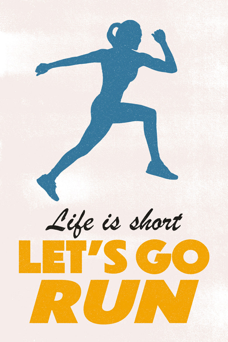 Life Is Short Let’s Go Run | Motivational Fitness Wall Art Poster