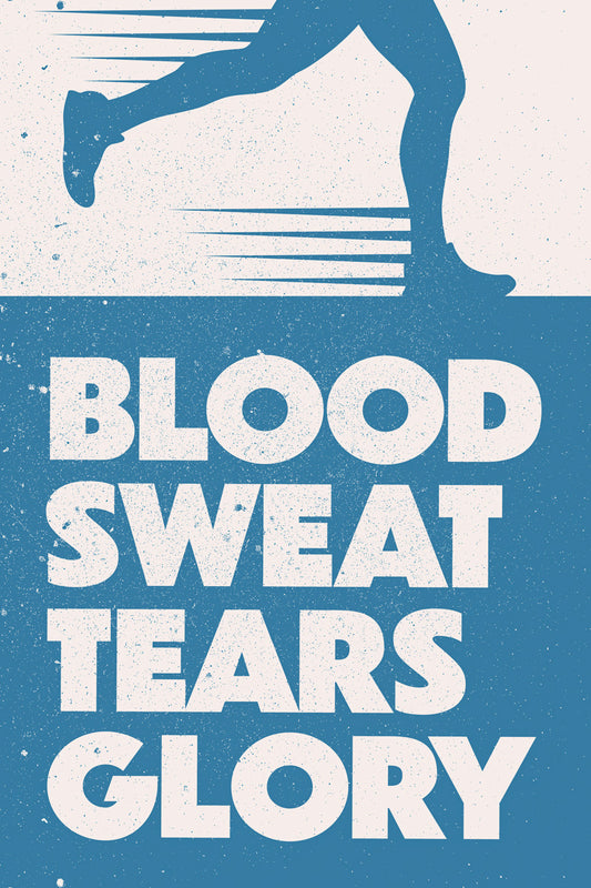 Blood Sweat Tears Glory | Workout Motivation Wall Art Poster