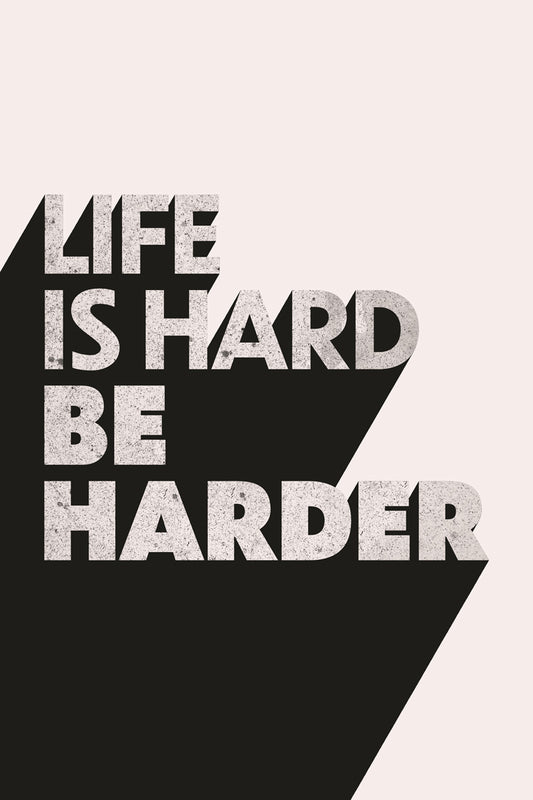 Life Is Hard Be Harder | Workout Motivation Wall Print Poster