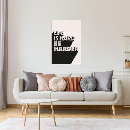Life Is Hard Be Harder | Workout Motivation Wall Print Poster