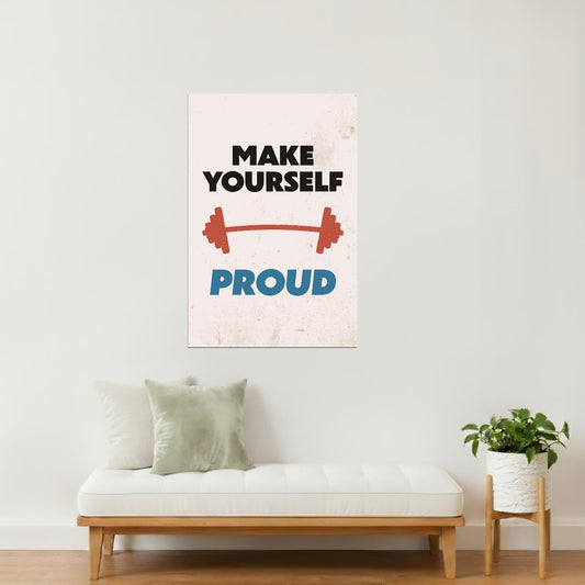 Make Yourself Proud | Motivational Fitness Wall Decor Poster