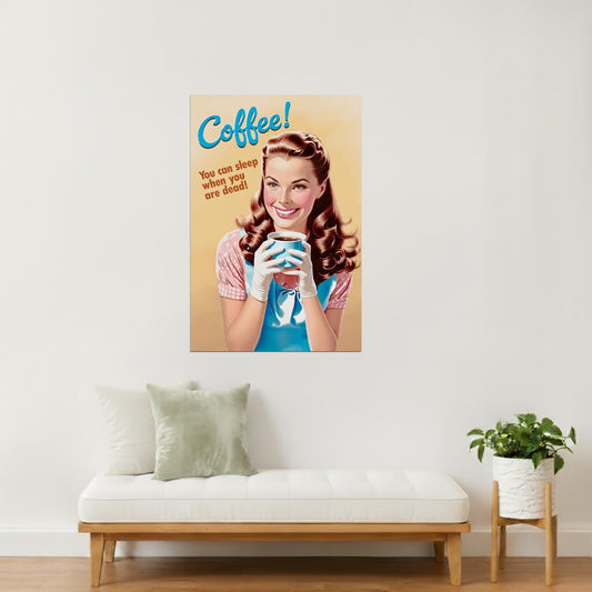 Coffee | You Can Sleep When You’re Dead Funny Retro Wall Art Poster