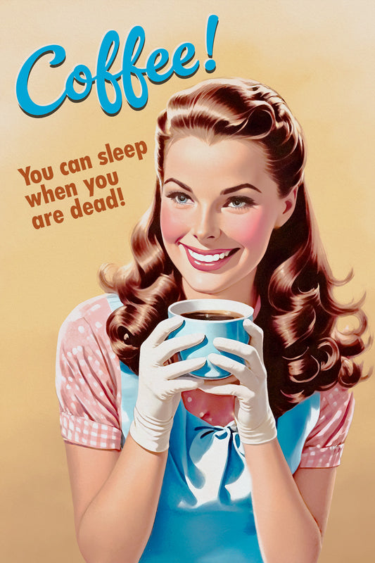 Coffee | You Can Sleep When You’re Dead Funny Retro Wall Art Poster