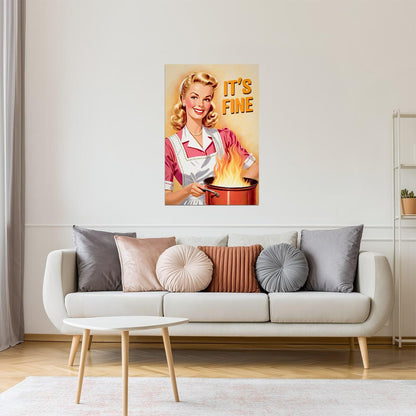 It’s Fine | Funny Retro Housewife Kitchen Wall Art Poster