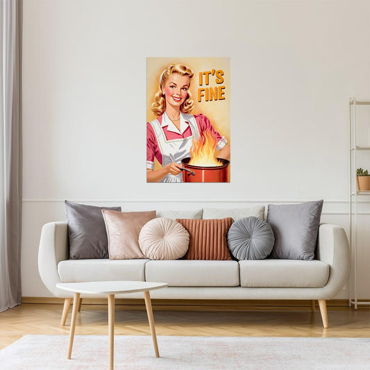 It’s Fine | Funny Retro Housewife Kitchen Wall Art Poster