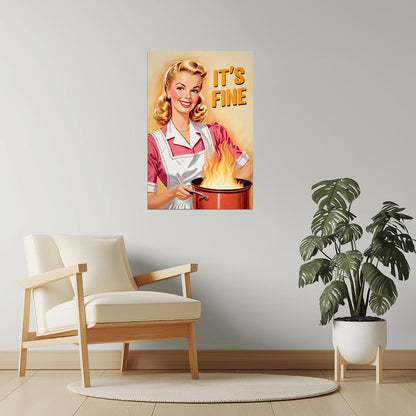It’s Fine | Funny Retro Housewife Kitchen Wall Art Poster