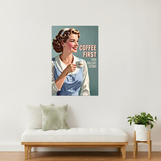 Coffee First, Your Bullshit Second | Sassy Vintage Kitchen Wall Decor Poster