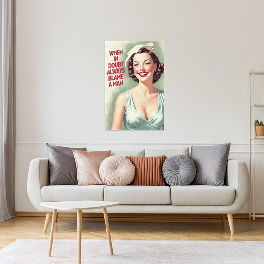 When in Doubt Always Blame a Man | Retro Pinup Wall Art Decor Poster