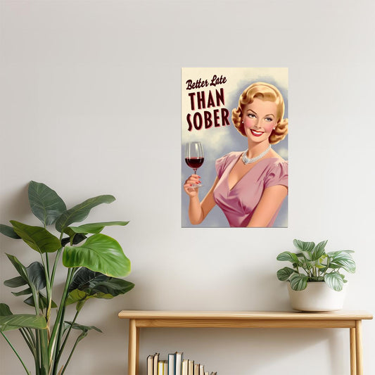 Better Late Than Sober | Happy Hour Cocktail Bar Wall Art Poster