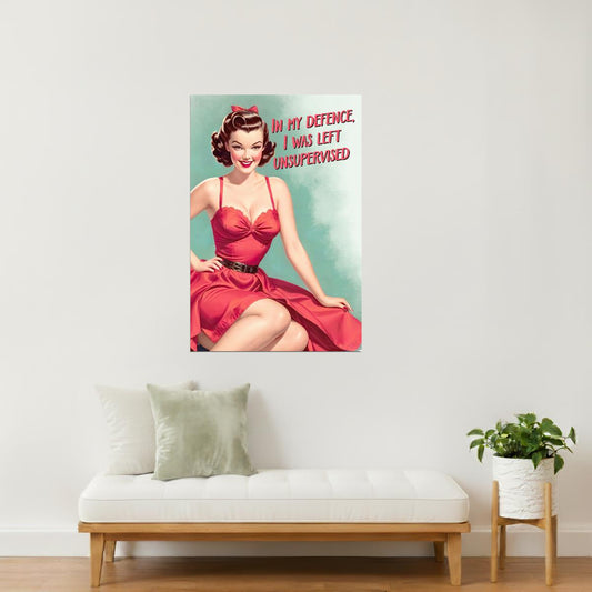 In My Defence I Was Left Unsupervised | Flirty Vintage Pinup Wall Print Poster