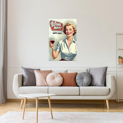 Wine Not | Funny Retro Kitchen Bar Wall Decor Poster