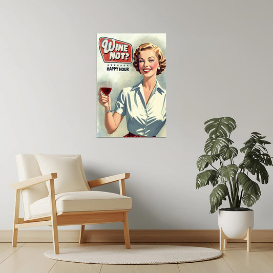 Wine Not | Funny Retro Kitchen Bar Wall Decor Poster