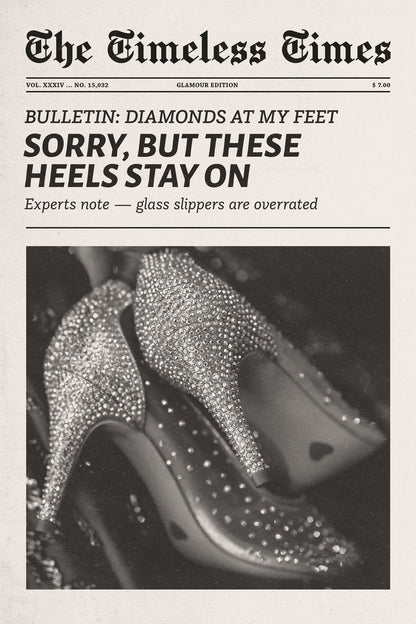 Sorry, But These Heels Stay On | Fashion Newspaper Wall Art Poster