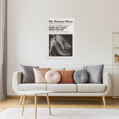Sorry, But These Heels Stay On | Fashion Newspaper Wall Art Poster