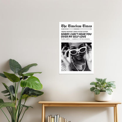Sorry, Can’t Hear You Over My Self Love | Girly Newspaper Print Poster