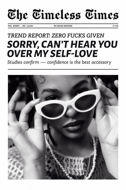 Sorry, Can’t Hear You Over My Self Love | Girly Newspaper Print Poster