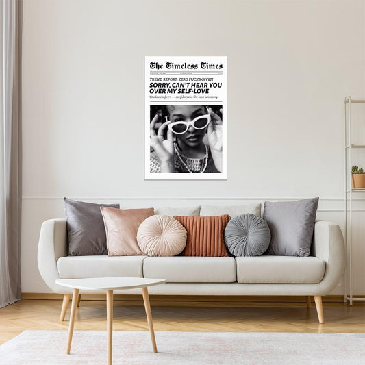 Sorry, Can’t Hear You Over My Self Love | Girly Newspaper Print Poster