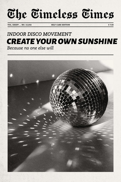 Create Your Own Sunshine | Disco Newspaper Print Poster